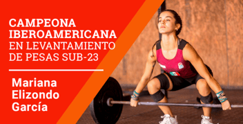Mariana Elizondo García se corona campeona Iberoamericana en levantamiento de pesas sub-23