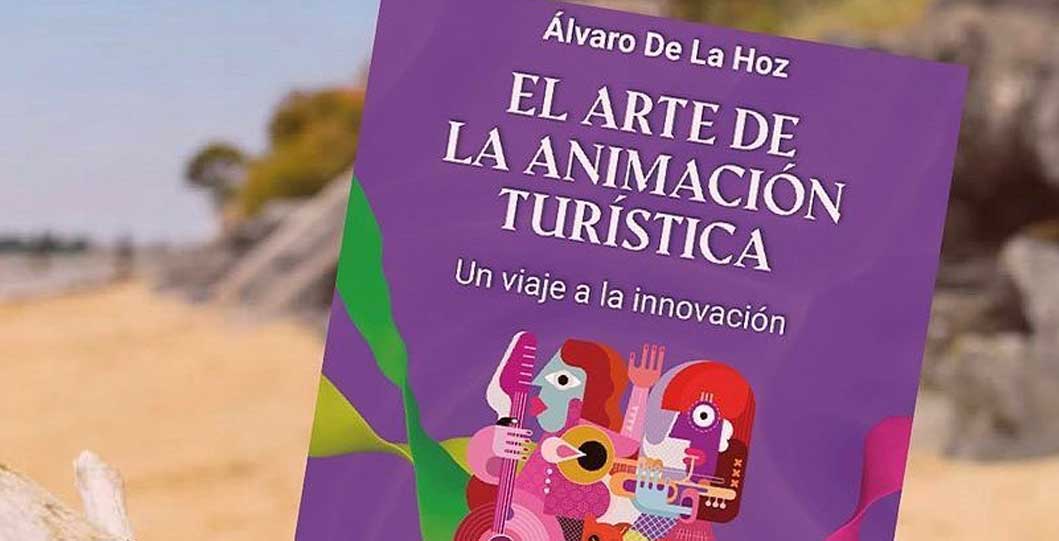 Presentación del Libro "El arte de la animación turística" por el Lic. Álvaro de la Hoz